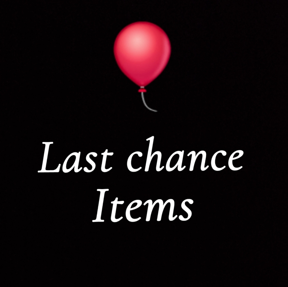 Last Chance Items!